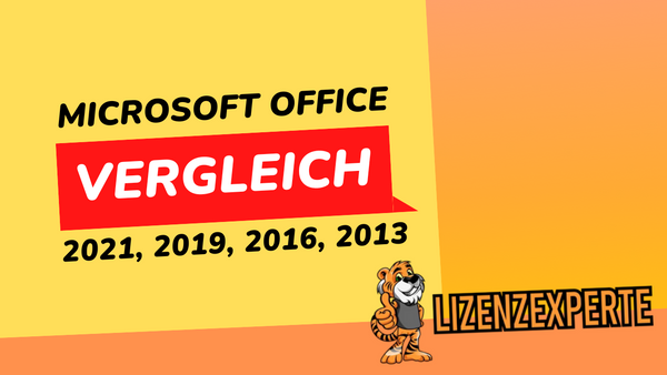 Microsoft Office 2021, 2019, 2016, 2013: Vergleich & Auswahlhilfe für die perfekte Version