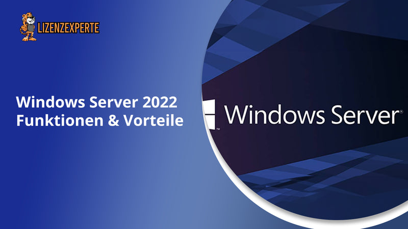 Windows Server 2022: Funktionen und Vorteile